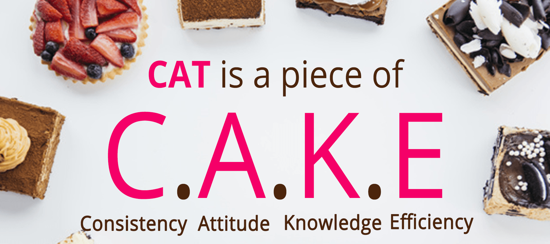 CAT, the piece of cake
